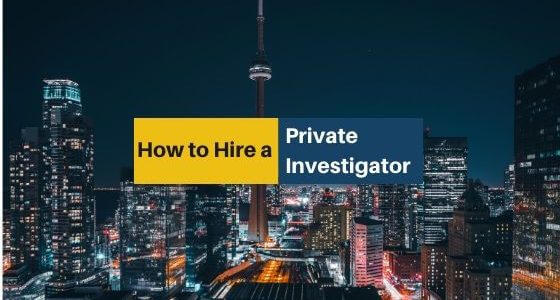 how-to-hire-private-investigator-in-toronto