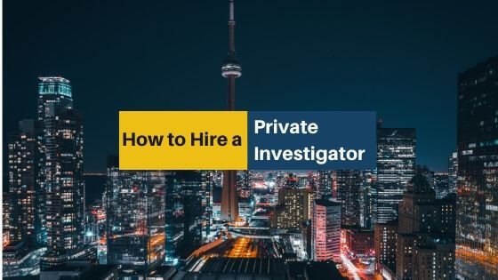 how-to-hire-private-investigator-in-toronto