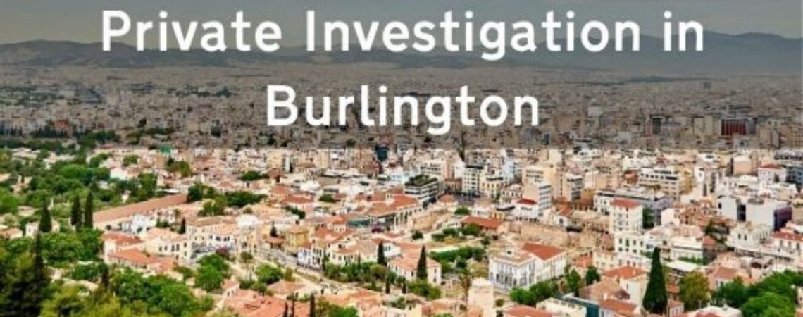 Getting Complete Private Investigation in Burlington