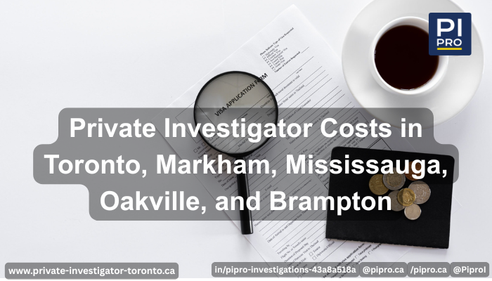 Private Investigator Costs in Toronto