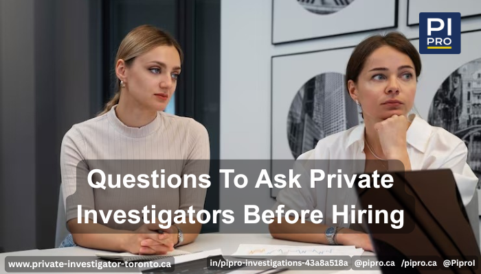 Questions to Ask Private Investigators