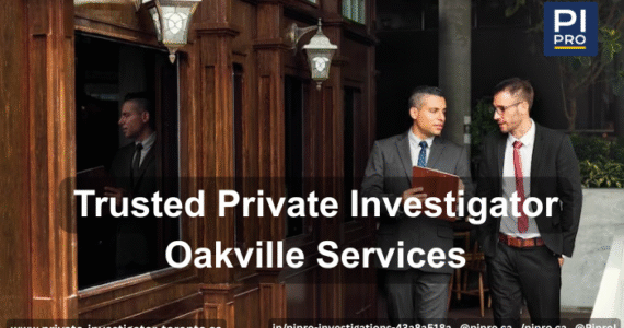 Trusted Private Investigator Oakville Services