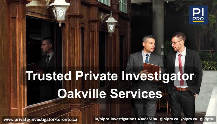 Trusted Private Investigator Oakville Services