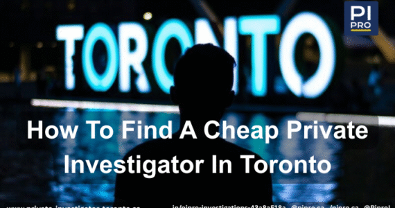 Cheap Private Investigator Toronto