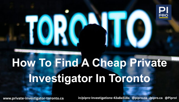 Cheap Private Investigator Toronto