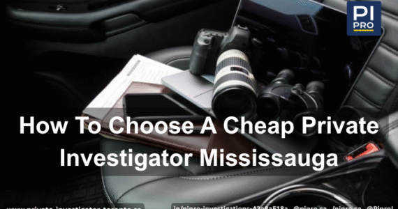 Cheap Private Investigator Mississauga